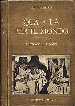 Qua e l&agrave; per il mondo, di L.Barzini Editore U.Hoepli, 1916